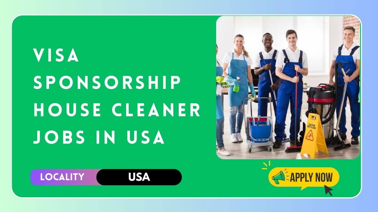 House Cleaner Jobs in the USA with Visa Sponsorship 2024 A Guide to a Rewarding Career